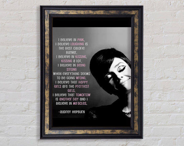 Motivational Quote Audrey Hepburn I Believe In Pink Portrait Framed Print