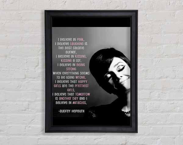 Motivational Quote Audrey Hepburn I Believe In Pink Portrait Framed Print