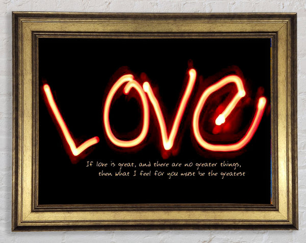 Love Quote If Love Is Great Framed Print