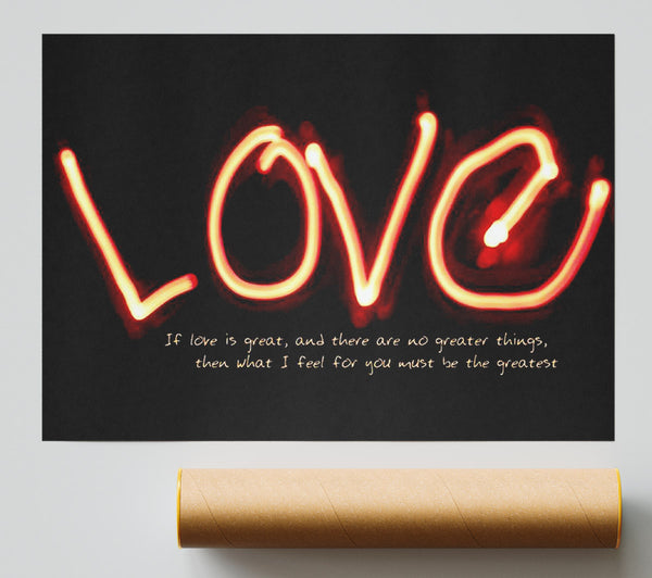 Love Quote If Love Is Great Print