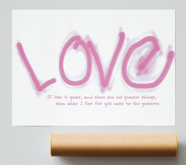 Love Quote If Love Is Great Pink Poster