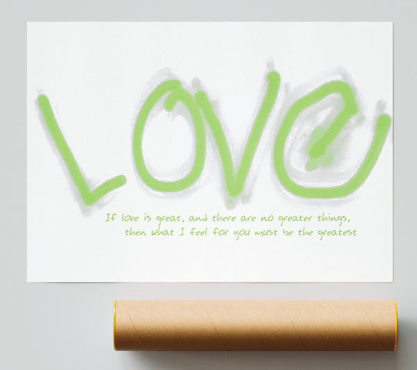 Love Quote If Love Is Great Lime Green Giclee Print