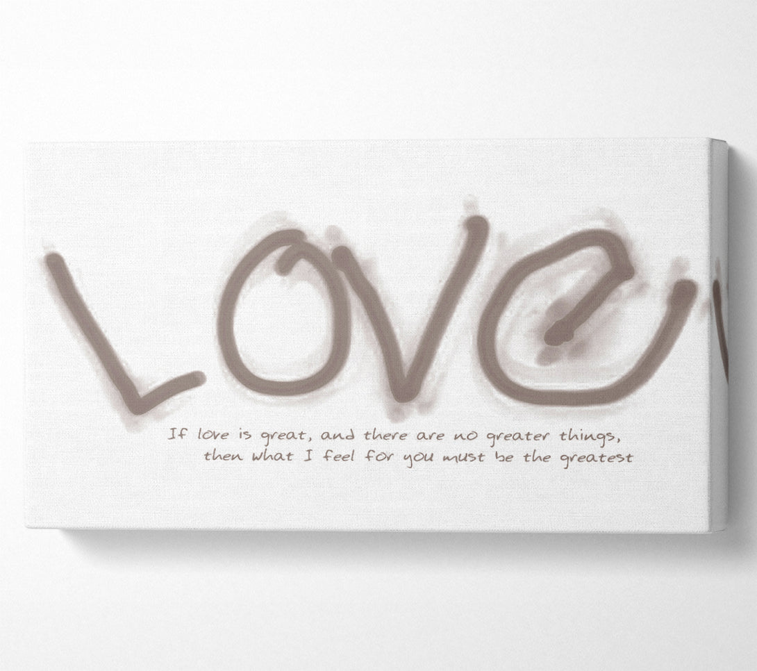  A Canvas Print of Love Quote If Love Is Great Beige Canvas Art