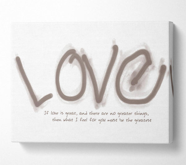  A Canvas Print of Love Quote If Love Is Great Beige Canvas Art