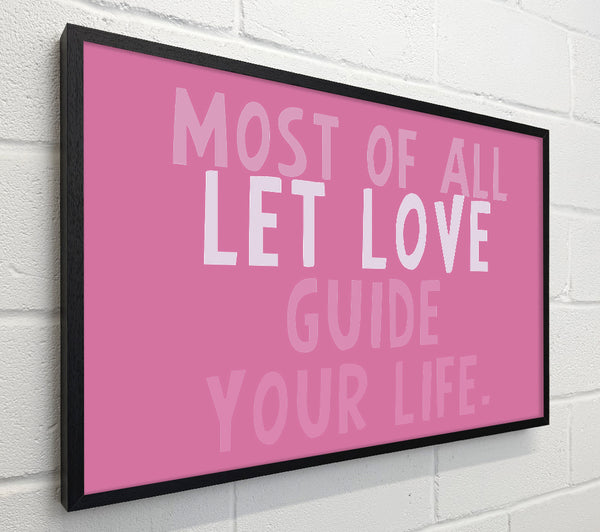 Love Quote Most Of All Let Love Guide Your Life Pink