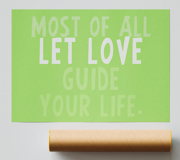 Love Quote Most Of All Let Love Guide Your Life Lime Green Poster
