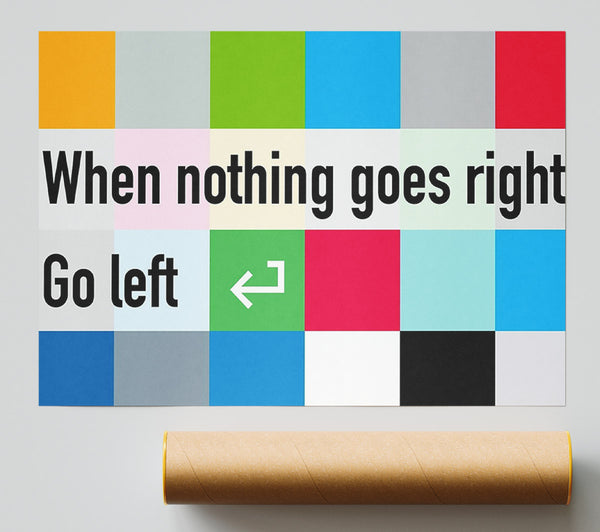 Funny Quote When Nothing Goes Right Print