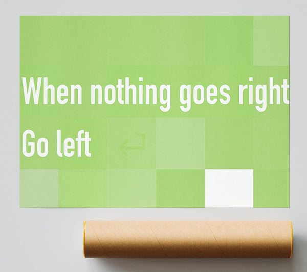 Funny Quote When Nothing Goes Right Lime Green Giclee Print