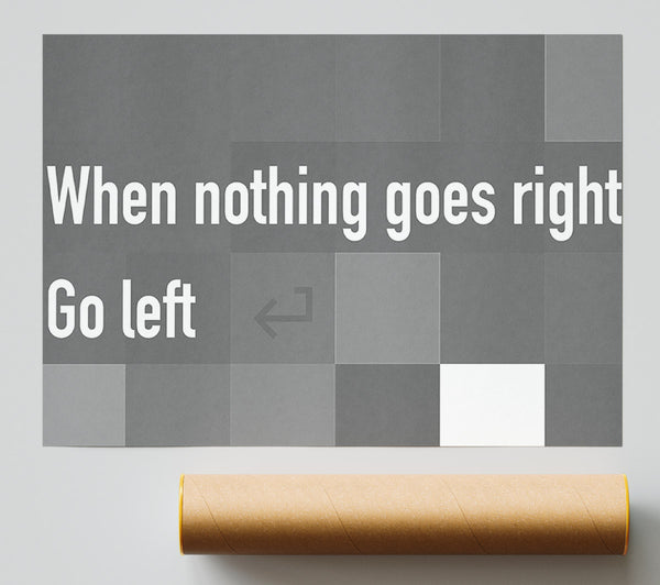 Funny Quote When Nothing Goes Right Grey Print