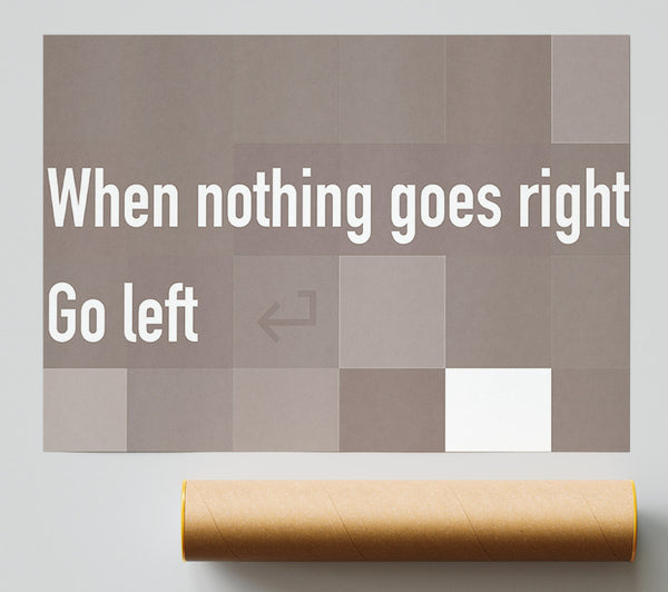 Funny Quote When Nothing Goes Right Beige Giclee Print