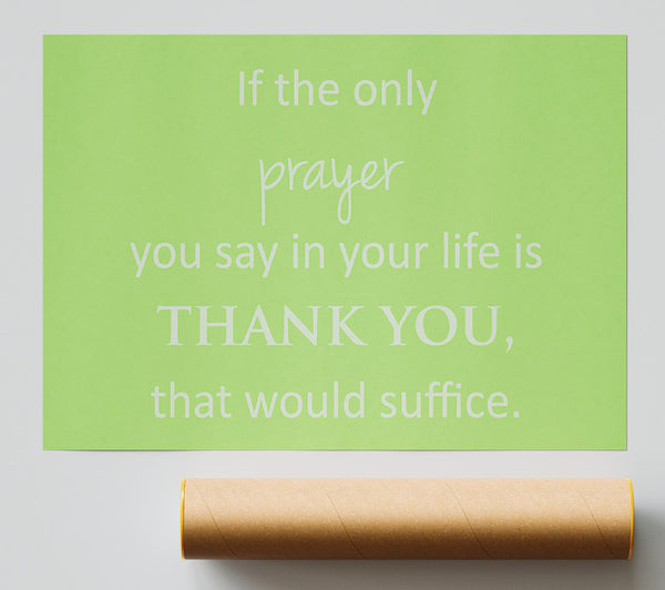 Home Quote If The Only Prayer You Say In Your Life Lime Green Poster
