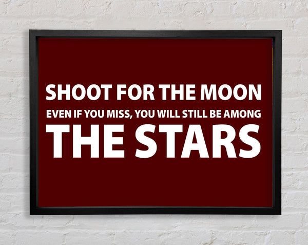 Motivational Quote Shoot For The Moon Framed Print