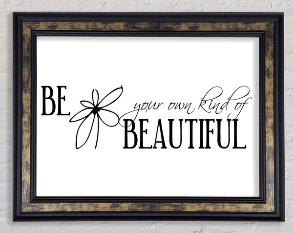 Be Your Own Kind Framed Print