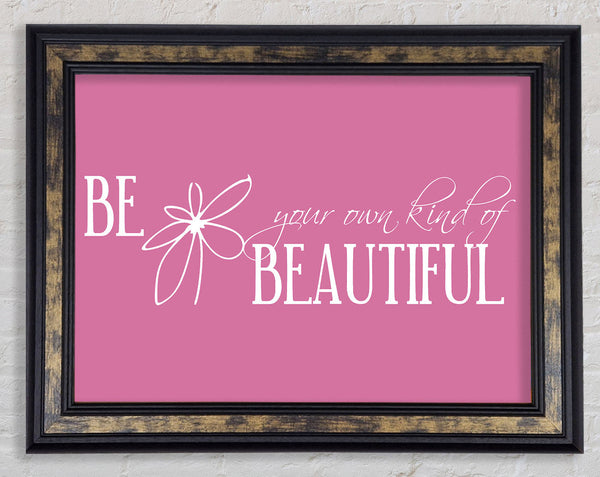 Be Your Own Kind Pink Framed Print