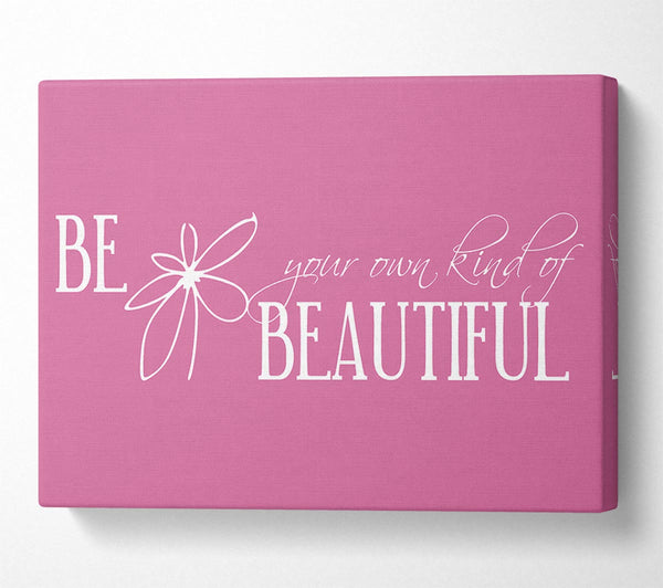  A Canvas Print of Be Your Own Kind Pink Canvas Print