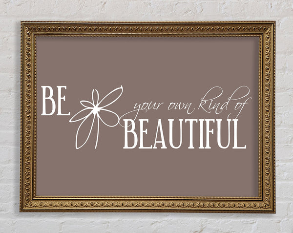Be Your Own Kind Beige Framed Print