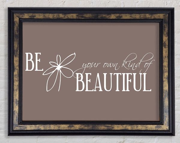Be Your Own Kind Beige Framed Print