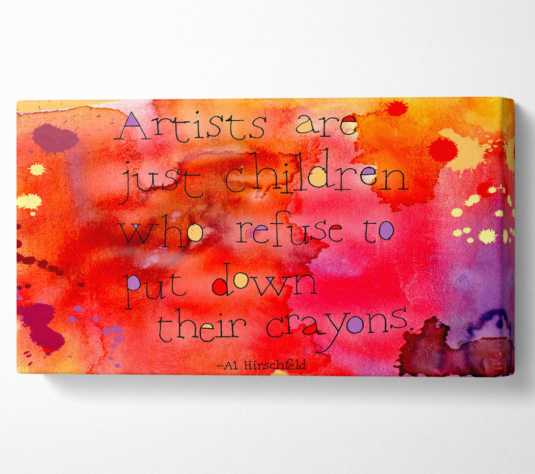  A Canvas Print of Funny Quote Hirschfeld Artists Are Just Children Canvas Print