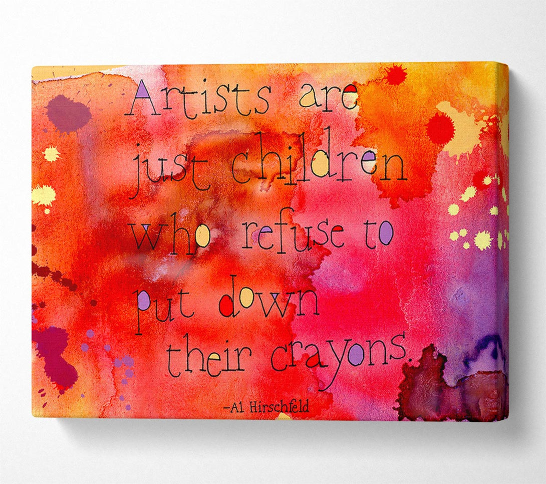  A Canvas Print of Funny Quote Hirschfeld Artists Are Just Children Canvas Print