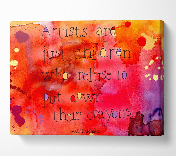  A Canvas Print of Funny Quote Hirschfeld Artists Are Just Children Canvas Print