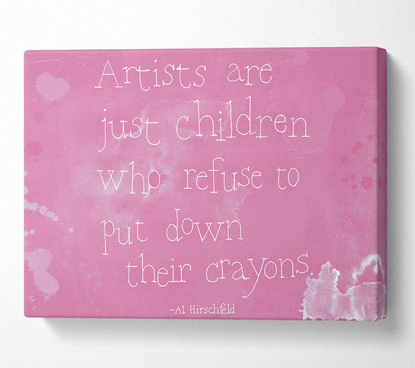  A Canvas Print of Funny Quote Hirschfeld Artists Are Just Children Pink Canvas Wall Art