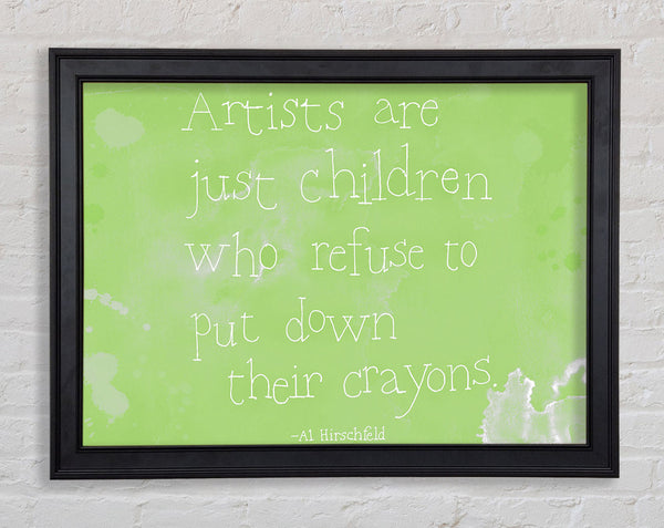 Funny Quote Hirschfeld Artists Are Just Children Lime Green Framed Print
