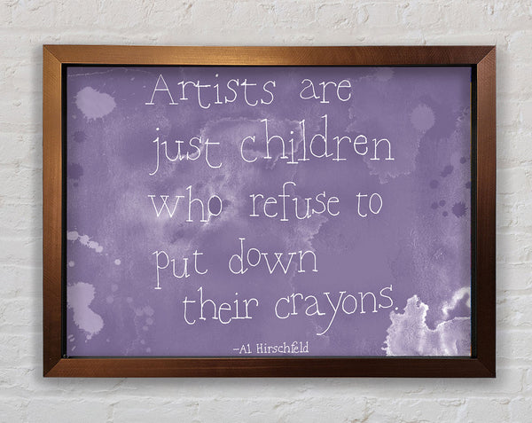 Funny Quote Hirschfeld Artists Are Just Children Lilac Framed Print