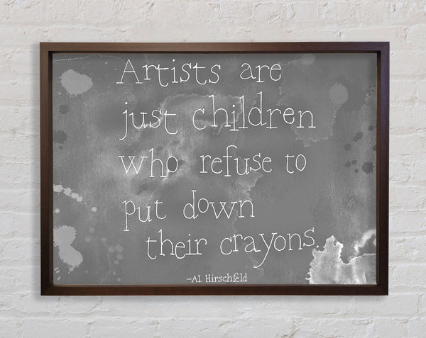 Funny Quote Hirschfeld Artists Are Just Children Grey Framed Print