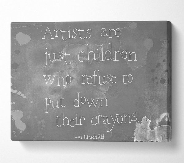  A Canvas Print of Funny Quote Hirschfeld Artists Are Just Children Grey Canvas Art