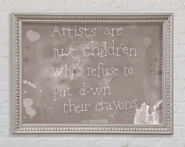 Funny Quote Hirschfeld Artists Are Just Children Beige Framed Print