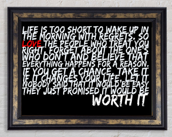 Motivational Quote Life Is Too Short Your Worth It Framed Print