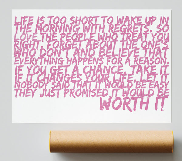 Motivational Quote Life Is Too Short Your Worth It Pink Poster