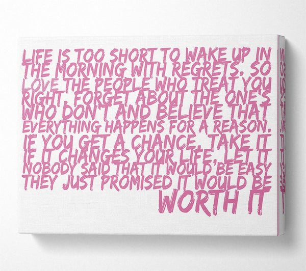  A Canvas Print of Motivational Quote Life Is Too Short Your Worth It Pink Canvas Art