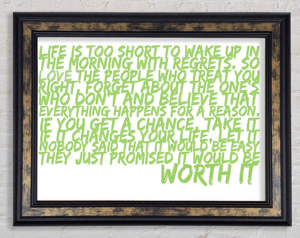 Motivational Quote Life Is Too Short Your Worth It Lime Green Framed Print