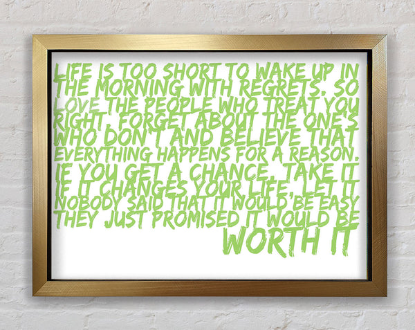 Motivational Quote Life Is Too Short Your Worth It Lime Green Framed Print