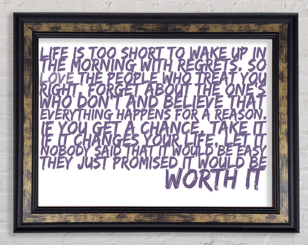 Motivational Quote Life Is Too Short Your Worth It Lilac Framed Print