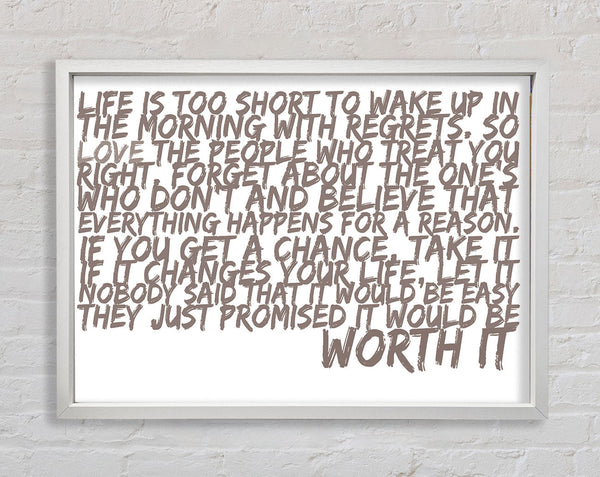 Motivational Quote Life Is Too Short Your Worth It Beige Framed Print