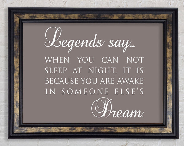 Legends Say Dream Framed Print