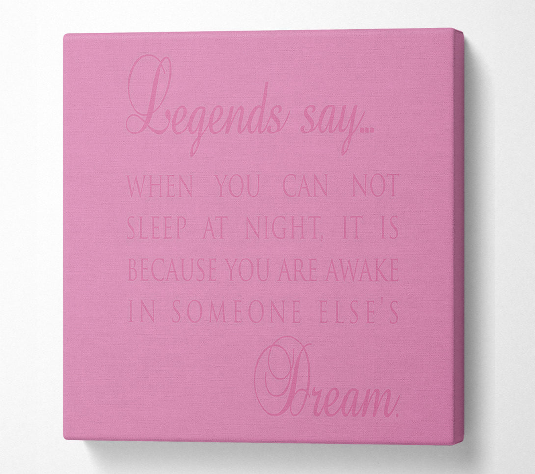  A Canvas Print of Legends Say Dream Pink Canvas Print