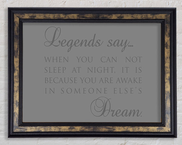 Legends Say Dream Grey Framed Print