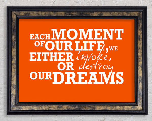 Motivational Quote Each Moment Of Our Life Framed Print