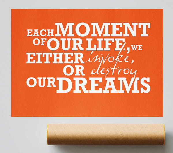 Motivational Quote Each Moment Of Our Life Print