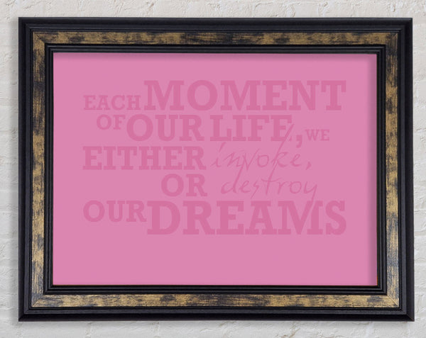 Motivational Quote Each Moment Of Our Life Pink Framed Print