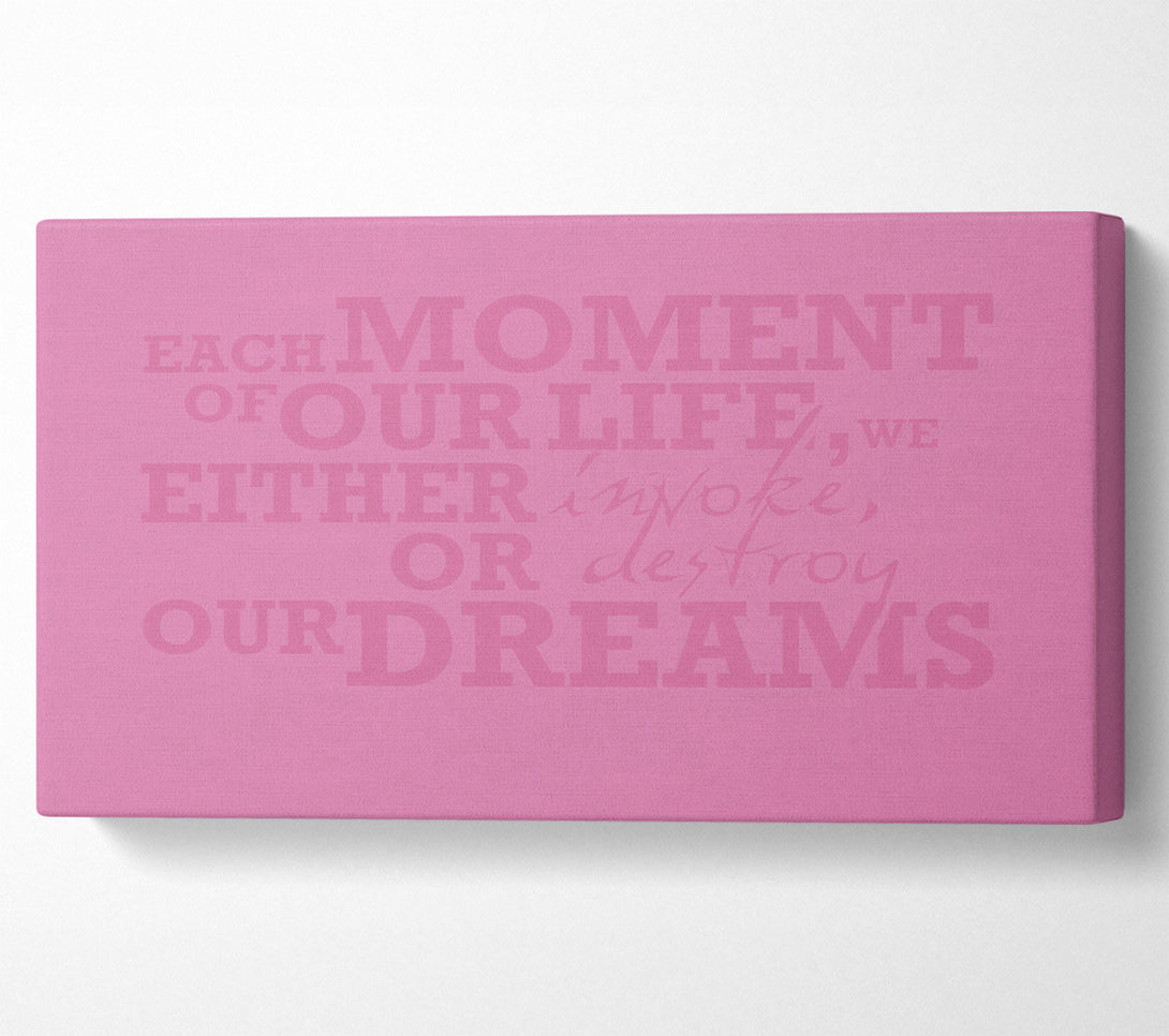  A Canvas Print of Motivational Quote Each Moment Of Our Life Pink Canvas Wall Art