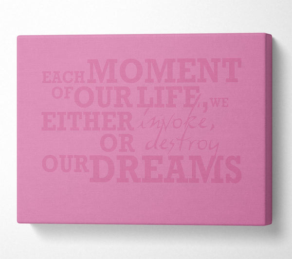  A Canvas Print of Motivational Quote Each Moment Of Our Life Pink Canvas Wall Art