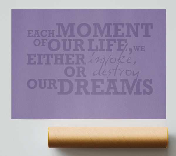 Motivational Quote Each Moment Of Our Life Lilac Poster