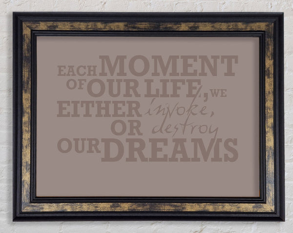 Motivational Quote Each Moment Of Our Life Beige Framed Print