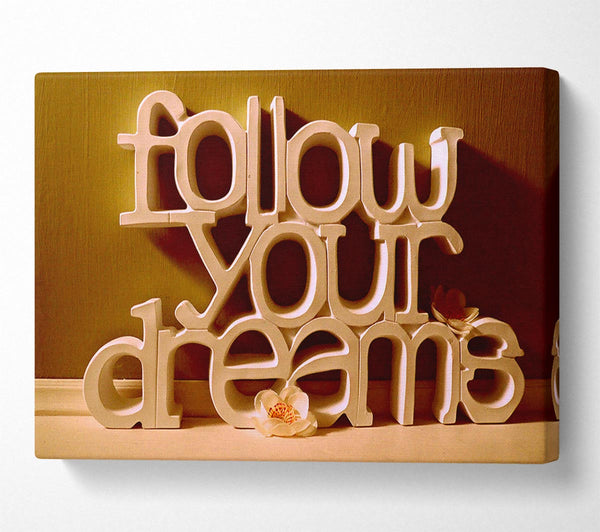  A Canvas Print of Follow Your Dreams Canvas Wall Art