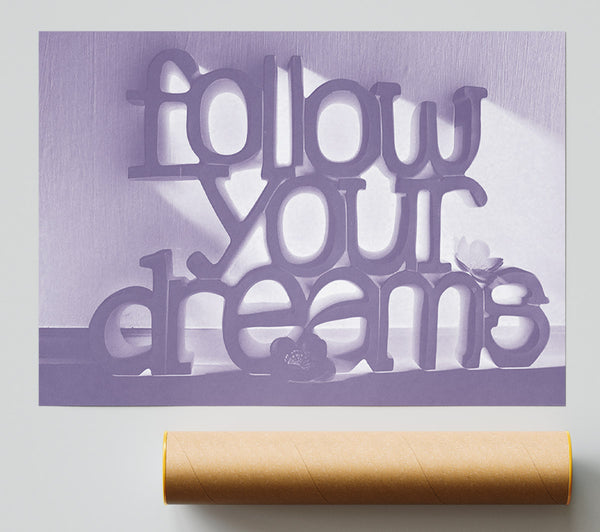 Home Quote Follow Your Dreams Lilac Giclee Print