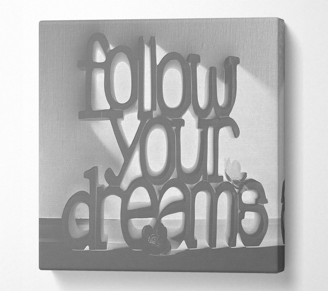  A Canvas Print of Home Quote Follow Your Dreams Grey Canvas Art